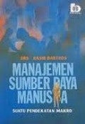MANAJEMEN SUMBER DAYA MANUSIA: SUATU PENDEKATAN MAKRO