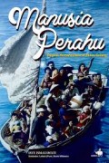 MANUSIA PERAHU: TRAGEDI KEMANUSIAAN DI PULAU GALANG
