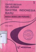 GARIS BESAR SEJARAH SASTRA INDONESIA BARU : MASA SEBELUM PERANG