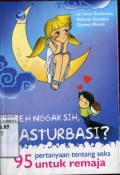 BOLEH NGGAK SIH MASTURBASI? : 95 PERTANYAAN TENTANG SEKS UNTUK REMAJA