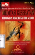 PIKIRAN HARMONIS MEMBANTU KESEHATAN KITA: MEDITASI KESEHATAN (GETARAN DAN MENYEHATKAN DIRI SENDIRI)