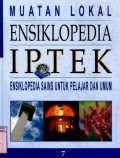 ENSIKLOPEDIA IPTEK SAINS UNTUK PELAJAR UMUM: MUATAN LOKAL (VOLUME 7)