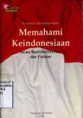 MEMAHAMI KEINDONESIAAN SECARA REALISTIS-OBYEKTIF DAN VISIONER