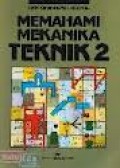 MEMAHAMI MEKANIKA TEKNIK 1