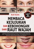 MEMBACA KEJUJURAN DAN KEBODOHAN DARI RAUT WAJAH