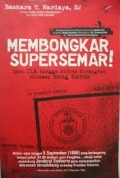 MEMBONGKAR SUPERSEMAR: DARI CIA HINGGA KUDETA MERANGKAK MELAWAN BUNG KARNO