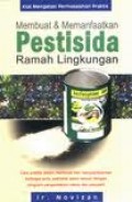 MEMBUAT DAN MEMANFAATKAN PESTISIDA RAMAH LINGKUNGAN : cARA PRAKTIS DALAM MEMBUAT DAN MENGAPLIKASIKAN BERBAGAI JENIS PESTISIDA ALAMI SESUAI DENGAN PROGRAM PENGENDALIAN HAMA DAN PENYAKIT