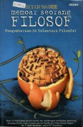 MEMOAR SEORANG FILOSOF: PENGEMBARAAN DI BELANTARA FILSAFAT