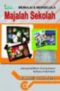 MEMULAI DAN MENGELOLA MAJALAH SEKOLAH: MEMPRAKTIKKAN KOMPETENSI BAHASA INDONESIA