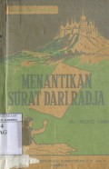 MENANTIKAN SURAT DARI RADJA
