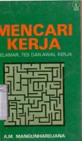 MENCARI KERJA : MELAMAR; TES DAN AWAL KERJA