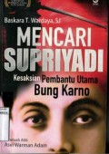 MENCARI SUPRIYADI: KESAKSIAN PEMBANTU UTAMA BUNG KARNO