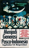 MENJADI GENERASI PASCA-GENERASI : KEGELISAHAN Y.B. MANGUNWIJAYA