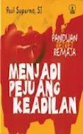 MENJADI PEJUANG KEADILAN: PANDUAN RETRET REMAJA