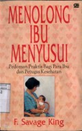 MENOLONG IBU MENYUSUI : PEDOMAN PRAKTIS BAGI PARA IBU DAN PETUGAS KESEHATAN