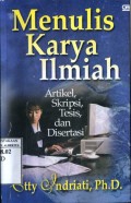 MENULIS KARYA ILMIAH : ARTIKEL; SKRIPSI; TESIS; DAN DISERTASI