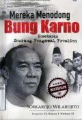 MEREKA MENODONG BUNG KARNO: KESAKSIAN SEORANG PENGAWAL PRESIDEN
