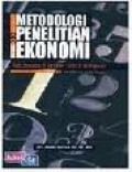 METODOLOGI PENELITIAN EKONOMI: ALAT STATISTIK DAN ANALISIS OUTPUT KOMPUTER