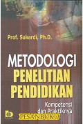 METODOLOGI PENELITIAN PENDIDIKAN: KOMPETENSI DAN PRAKTIKNYA
