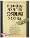 METODOLOGI PENELITIAN SOSIOLOGI SASTRA