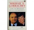 MIKHAIL S. GORBACHEV: SEBUAH BIOGRAFI PENUH KEAKRABAN