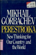 PERESTROIKA: NEW THINKING FOR OUR COUNTRY AND THE WORLD