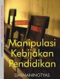 MANIPULASI KEBIJAKAN PENDIDIKAN
