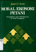 MORAL EKONOMI PETANI : PERGOLAKAN DAN SUBSISTENSI DI ASIA TENGGARA