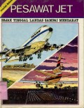 MENYIBAK RAHASIA: PESAWAT JET SEJAK TINGGAL LANDAS SAMPAI MENDARAT (VOLUME 8)