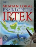 ENSIKLOPEDIA IPTEK UNTUK ANAK; PELAJAR DAN UMUM: MUATAN LOKAL JILID 3
