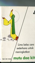 LIMA BELAS CARA SEDERHANA UNTUK MENINGKATKAN MUTU DOA KITA