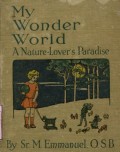 MY WONDER WORLD: A NATURE LOVERS PARADISE