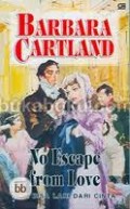 NO ESCAPE FROM LOVE (TAK BISA LARI DARI CINTA)