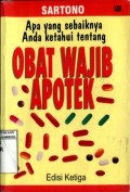 APA YANG SEBAIKNYA ANDA KETAHUI TENTANG OBAT WAJIB APOTEK