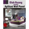 OLAH RUANG DENGAN APLIKASI WALL PANEL