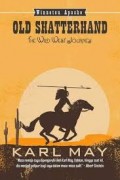 THE WILD WEST JOURNEY (1): OLD SHATTERHAND