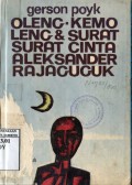 OLENC-KEMO; LENC & SURAT, SURAT CINTA ALEXANDER RAJACUCUK