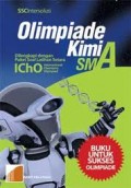 OLIMPIADE KIMIA SMA: DILENGKAPI DENGAN SOAL LATIHAN SETARA ICHO (INTERNATIONAL CHEMISTRY OLYMPIAD)