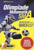 OLIMPIADE MATEMATIKA SMA: DILENGKAPI DENGAN SOAL LATIHAN SETARA IMO (INTERNATIONAL MATHEMATICS OLYMPIAD)