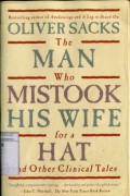 THE MAN WHO MISTOOK HIS WIFE FOR A HAT AND OTHER CLINICAL TALES