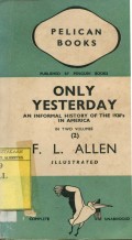 ONLY YESTERDAY: AN INFORMAL HISTORY OF THE 1920'S IN AMERICA (VOLUME II)