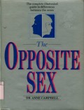 THE OPPOSITE SEX: THE COMPLETE ILLUSTRATED GUIDE TO DIFFERENCES BETWEEN THE SEXES