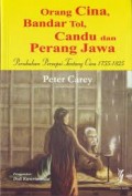 ORANG CINA, BANDAR TOL, CANDU DAN PERANG JAWA: PERUBAHAN PERSEPSI TENTANG CINA 1755-1825