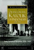 Orang-Orang Katolik Di Indonesia 1808-1942 (Sebuah Profil Sejarah) I: Suatu Pemulihan Bersahaja 1808-1903