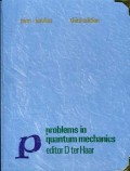 PROBLEMS IN QUANTUM MECHANICS