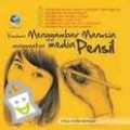 PANDUAN MENGGAMBAR MANUSIA MENGGUNAKAN MEDIA PENSIL
