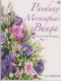PANDUAN MERANGKAI BUNGA (A GUIDE TO FLOWER ARRANGING)