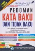 PEDOMAN KATA BAKU DAN TIDAK BAKU DILENGKAPI PEDOMAN UMUM PEMBENTUKAN ISTILAH DAN EJAAN BAHASA INDONESIA (EBI)