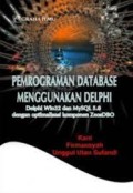 PEMROGRAMAN DATABASE MENGGUNAKAN DELPHI: DELPHI WIN32 DAN MYSQL 5.0 DENGAN OPTIMALISASI KOMPONEN ZEOSDBO