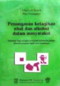 PENANGANAN KETAGIHAN OBAT DAN ALKOHOL DALAM MASYARAKAT
